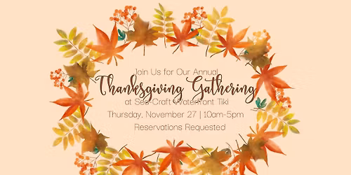 Thanksgiving Gathering at Sea-Craft Waterfront Tiki