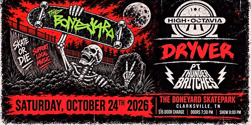 SKATE OR DIE with High Octavia, Dryver & PT Thunder Britches at The Boneyard