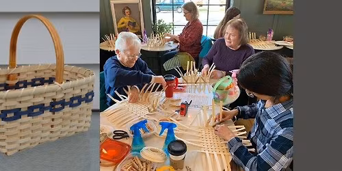SOLD OUT Past Times at Glidden: Small Market Basket Workshop