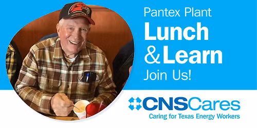 Lunch & Learn Events for former and current Pantex Plant Workers