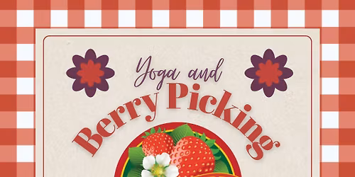 Yoga and Berry Picking with Tasty Acres Farm