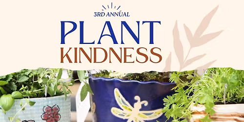 PLANT KINDNESS - 3rd Annual Pottery Sale & Tea Social