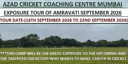 AZAD CRICKET COACHING CENTRE MUMBAI EXPOSURE TOUR OF AMRAVATI SEPTEMBER 2026.