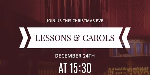 Christmas Eve Lessons and Carols 