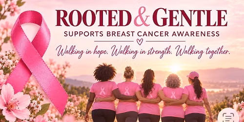 Rooted & Gentle Support Breast Cancer Awareness Walk