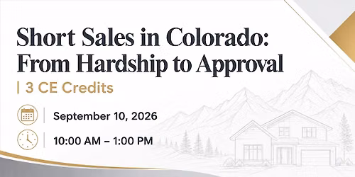 Short Sales in Colorado: From Hardship to Approval | 3 CE Credits | $30