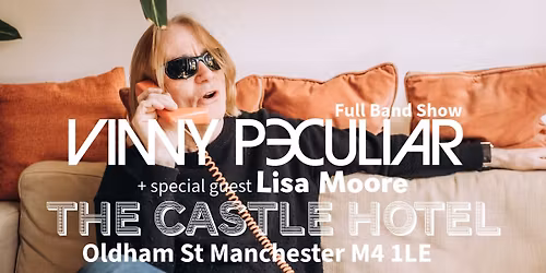 A Vinny Peculiar band show at the Castle Hotel + Lisa Moore