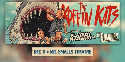 Koffin Kats with special guests Playboy Manbaby and The Rumours