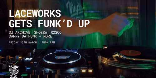 Laceworks Gets Funk'd Up \u2502 Funk, Disco & House \u2502 13th March