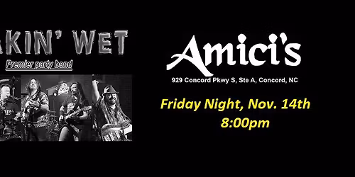 SOAKIN' WET Live at Amici's!