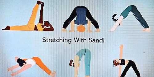 Stretching with Sandi - Join us on Tuesdays Free at 5:15-5:45; Chair or floor exercise