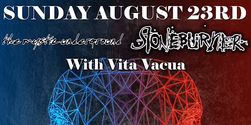 The Mystic Underground, Stoneburner & Vita Vacua