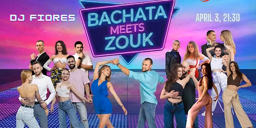 Bachata Meets Zouk | The First Edition