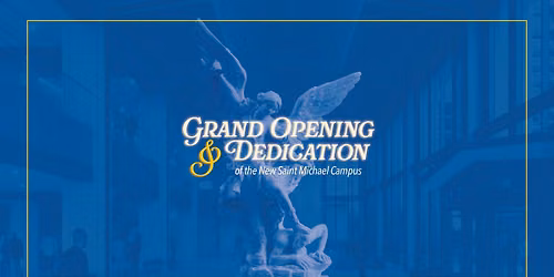 Feast of Saint Michael: Grand Opening & Dedication