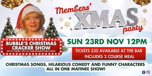 BUBBLES CHRISTMAS CRACKER SHOW - MEMBERS XMAS PARTY SHOW & LUNCH