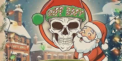 I Saw Riff Raff Kissing Santa Clause Live at The White Horse, Rainham