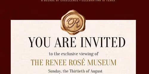 The Renee Ros\u00e9 Museum - RRP 10 Year Anniversary Celebration
