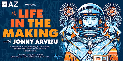 AIGA AZ: My Life in the Making with Jonny Arvizu