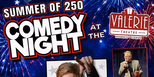 Summer of 250 Comedy Night at the Valerie!