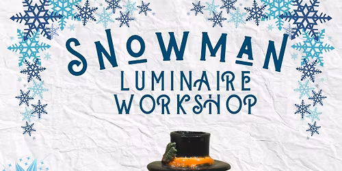 Snowman Luminaire Workshop
