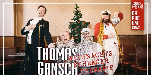 THOMAS GANSCH Weihnachts-Schlagertherapie \u2022 Orpheum Graz