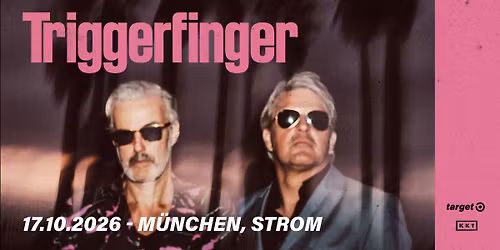 TRIGGERFINGER - M\u00fcnchen, Strom