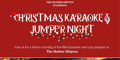 Christmas Jumper and Karaoke Night at The Mother Shipton \ud83c\udf85