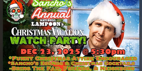Sanchos Annual CHRISTMAS VACATION WATCH PARTY!