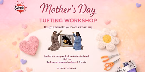Mother's Day Tufting Workshop - Make Your Own Rug