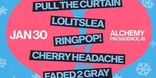 Pull The Curtain \/ lolitslea \/ Ringpop! \/ Cherry Headache \/ Faded2Gray at Alchemy