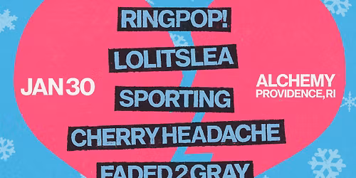 Sporting \/ lolitslea \/ Ringpop! \/ Cherry Headache \/ Faded2Gray at Alchemy