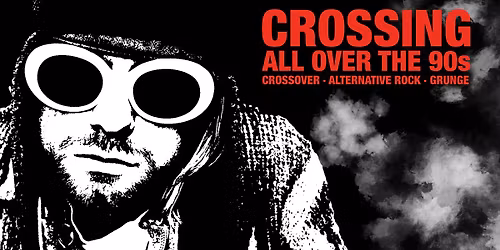 Crossing All Over The 90s (90s Rock)