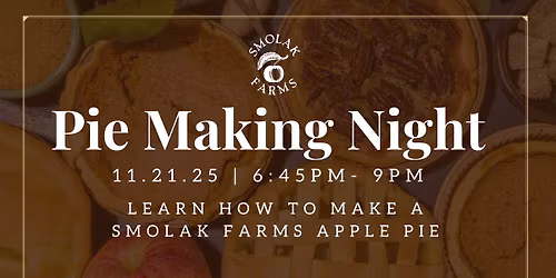Pie Making Night at Smolak Farms