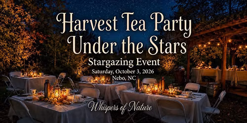 Harvest Tea Party & Stargazing Event