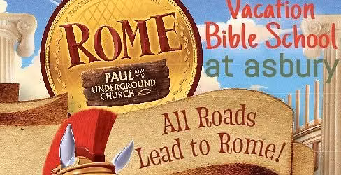 Asbury Summer VBS: Rome...Paul & the Underground Church