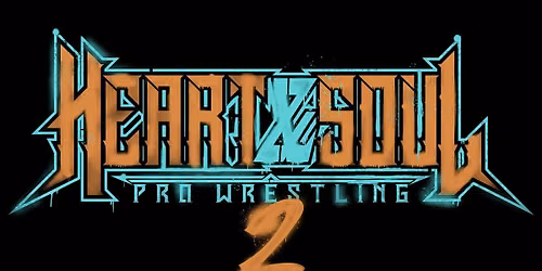 Heart & Soul Pro Wrestling presents: H&S2