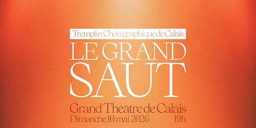 LE GRAND SAUT - Tremplin Chor\u00e9graphique de Calais