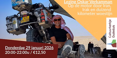 Lezing Oskar Verkamman: Op de motor door Iran, Irak en duizend kilometer woestijn.