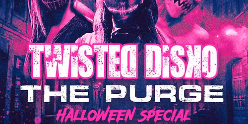 Twisted Disko Thursdays - The Purge Halloween Special at Ollies