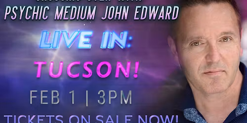 Crossing Over with Psychic Medium John Edward live in Tucson, AZ!
