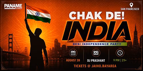 CHAK DE! INDIA: Desi Independence Party \u2022 DJ Prashant | San Francisco