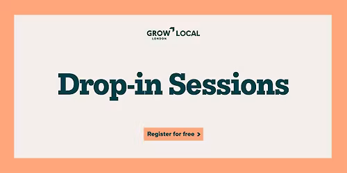 Grow London Local Drop-in Sessions -  BIPC Lewisham