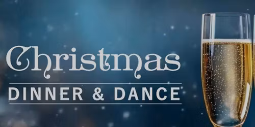 🎄 Christmas Dinner and Dance 🎄