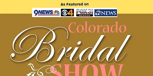 CO Bridal Show - Sunday, January 4 - Sheraton Denver West-Lakewood