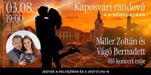 Miller Zolt\u00e1n \u00e9s V\u00e1g\u00f3 Bernadett \u00e9l\u0151 koncert estje - KAPOSV\u00c1R