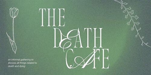 The DEATH CAFE hosted by Elizabeth Gill Lui