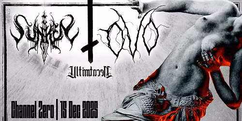 SUNKEN (DK) + OvO (IT) + ULTIMA NECAT (DE) | Ch0