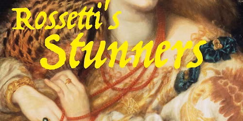 Rossetti's Stunners