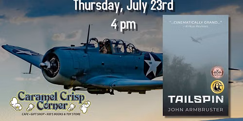 Meet the John Armbruster, the author of Tailspin, at the Caramel Crisp Bookstore! 