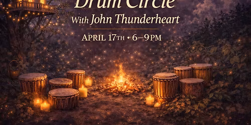New Moon Drum Circle with John Thunderheart at Treehouse!